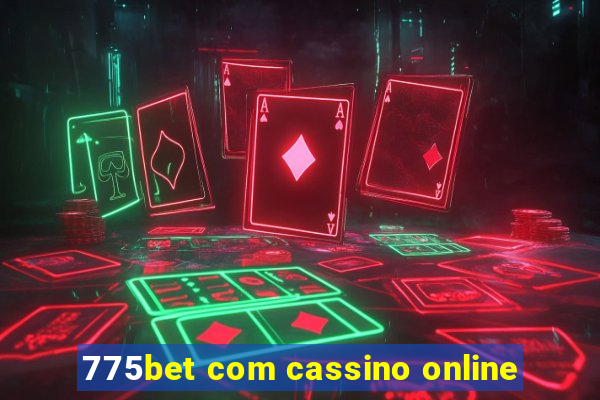 775bet com cassino online